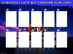 10 movies i hate but everyone else likes Meme Template