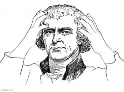 Thomas Jefferson wtf Meme Template