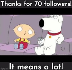 Thanks For 70 Followers! Meme Template
