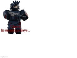 Chaos Insurgency Says... Meme Template