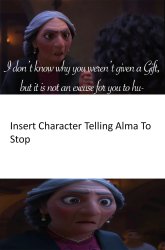 Who Tells Alma To Stop Blaming Mirabel? Meme Template