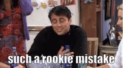 rookie mistake Meme Template