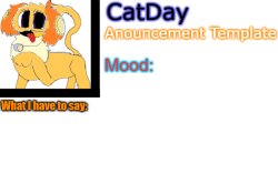 CatDay's Anouncement Template Meme Template
