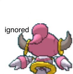 Ignored (Hoopa Edition) Meme Template