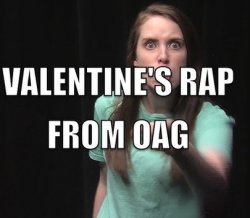 OAG valentine's rap Meme Template