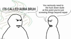 It's called aura bruh Meme Template