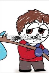 MOTHER'S DAY Meme Template