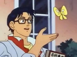 (better) butterfly man meme generator Meme Template