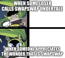 Surge LOVES SwapSwap and HATES Calling it Undertale again. Meme Template