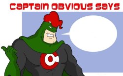 captain obvious says Meme Template