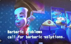 Barbaric problems call for barbaric solutions Meme Template