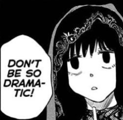 Don't be so dramatic Meme Template