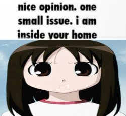 I am inside your home Meme Template