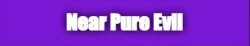 Near Pure Evil Meme Template