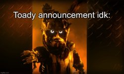 Toady announcement Meme Template