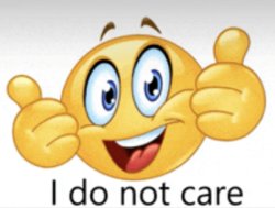 I do not care ? Meme Template