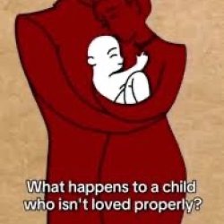 What happens to a child that isn't loved properly Meme Template