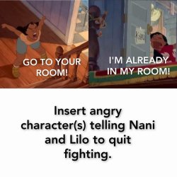Who tells Nani and Lilo to quit fighting? Meme Template