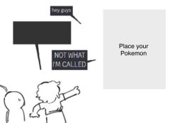 Mistaken Pokédentity Meme Template