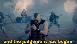 And the judgement has begun Meme Template