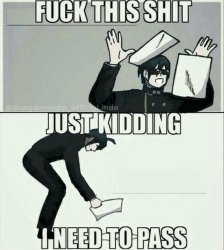 Just kidding I need to pass Meme Template