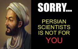 Sorry... Persian scientists is not for you Meme Template