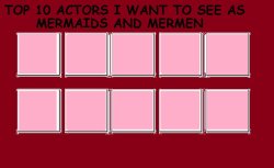 top 10 actors i want to see as mermaids and mermen Meme Template