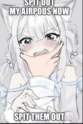 Spit my airpods now Meme Template