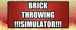 Brick Throwing Simulator Meme Template