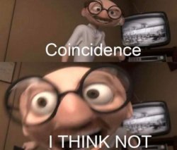 coincidence i think not Meme Template
