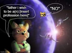 Fox Dad Says No To Sons Life Goals and Sends Fleet to Spank Him Meme Template
