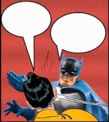 Batman action figure slapping Robin Meme Template