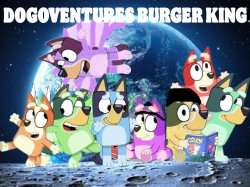 Dogoventures Burger King Meme Template