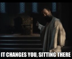 It changes you, sitting there Meme Template