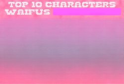 top 10 waifus Meme Template
