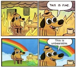 This is fine/ unbearable dog Meme Template