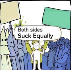 centrist both sides suck Meme Template