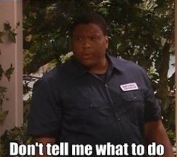 Don't tell me what to do Meme Template