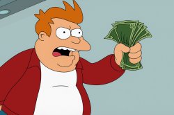 Shit up and take my money fat fry Meme Template