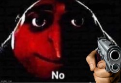 Gru no with gun Meme Template