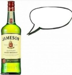 Jameson whispers in your ear Meme Template
