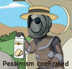 Pessimism Confirmed Meme Template