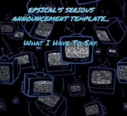 epsical's serious announcement template Meme Template