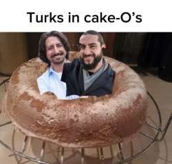 Turks in Cake-O’s Meme Template