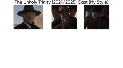 The Unholy Trinity (2024/2025) Cast (My Style) Meme Template