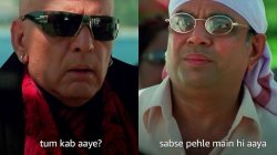 Tum kab aaye , sabse pehle main hi aaya Meme Template