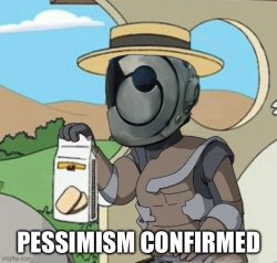 Murderbot Pessimism Confirmed Meme Template
