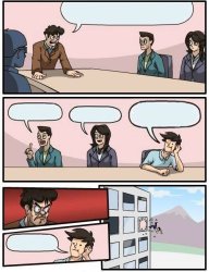 Boardroom Meeting Suggestions 2 Meme Template