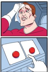 Two 2 buttons meme Meme Template