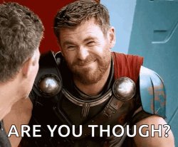 better thor are you though Meme Template